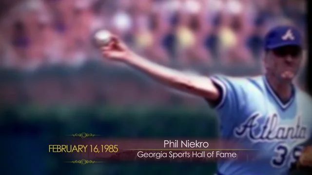 Niekro, Phil  Baseball Hall of Fame