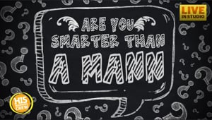 Sarah Reeves: Are You Smarter Than A Mann?