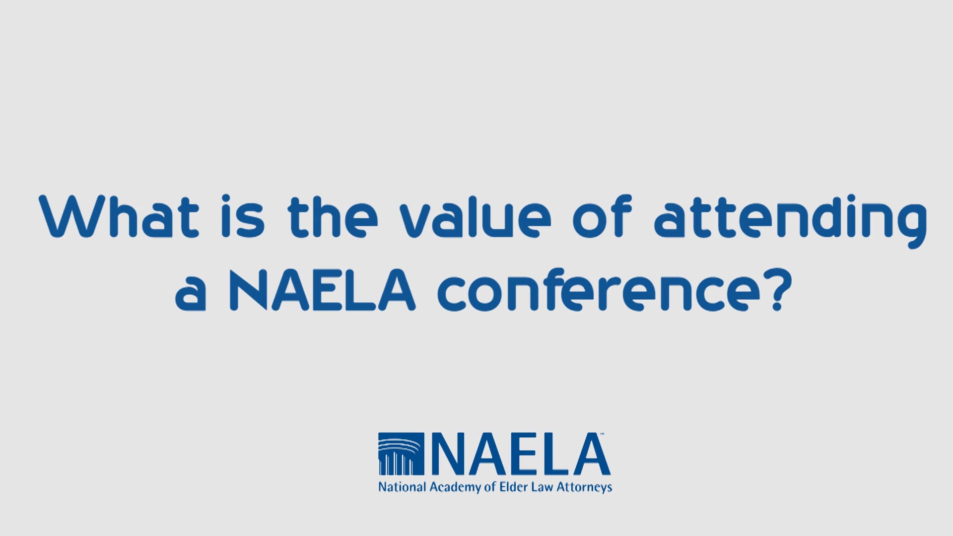 What is the value of attending a NAELA Conference? on Vimeo