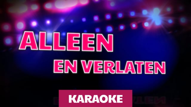 Alleen en verlaten (karaoke)