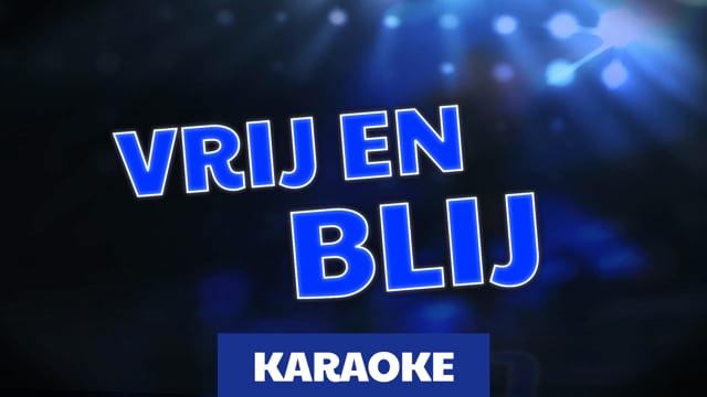 Vrij en Blij (karaoke)