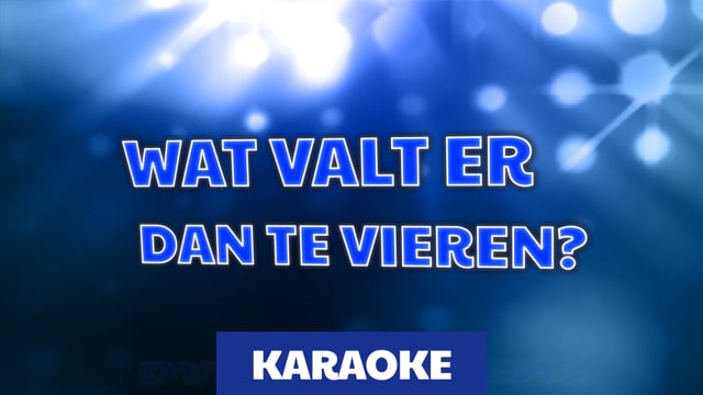 Wat valt er dan te vieren (karaoke)