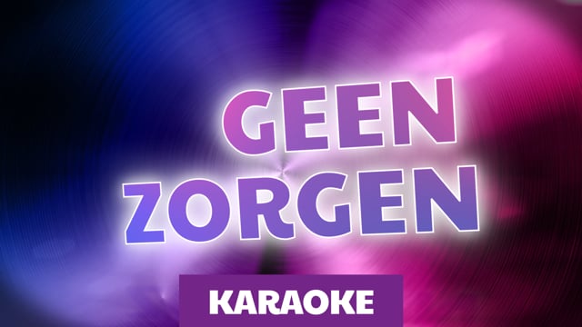 Geen zorgen (karaoke)