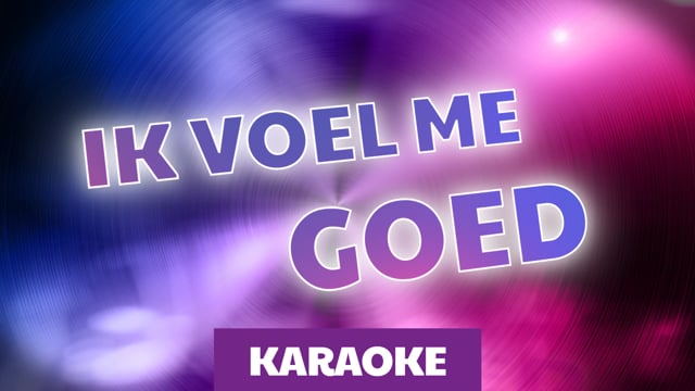 Ik voel me goed (karaoke)