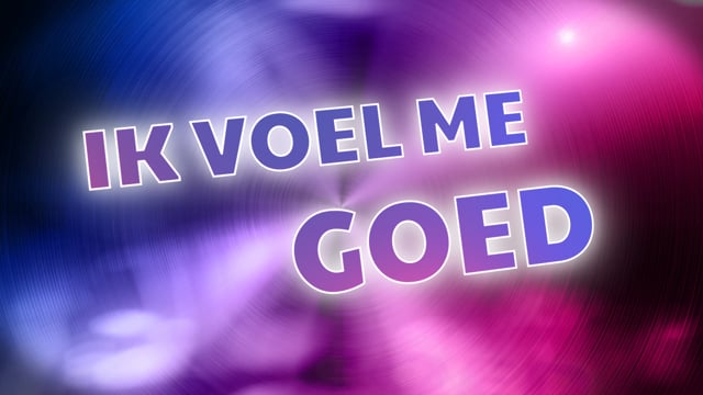 Ik voel me goed
