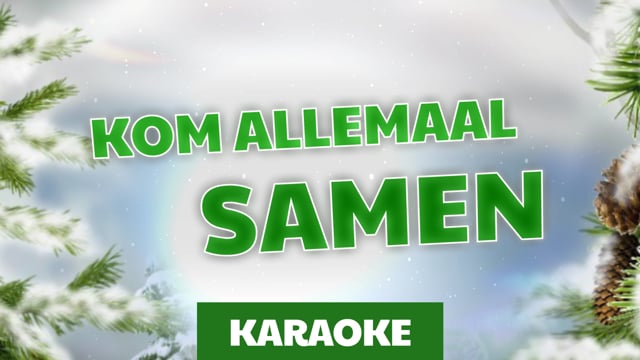 Kom allemaal samen (karaoke)