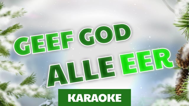 Geef God alle eer (karaoke)