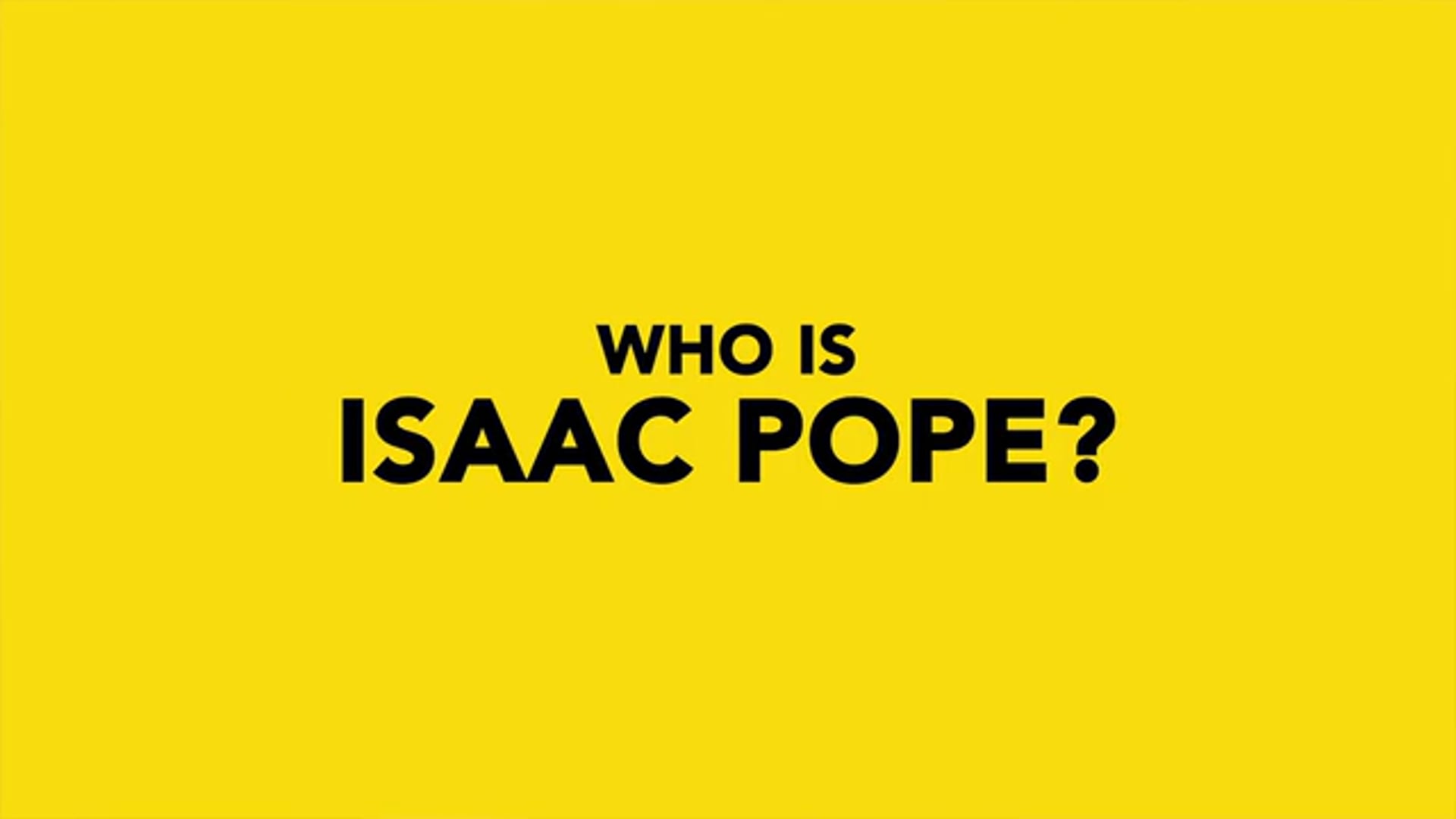 Who Is Isaac Pope?