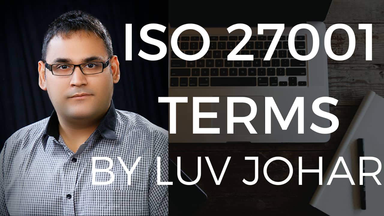 ISO 27001 ISMS Terms Definitions Explained Part 5 By Luv Johar On Vimeo