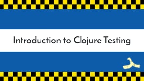 32. Introduction to Clojure Testing