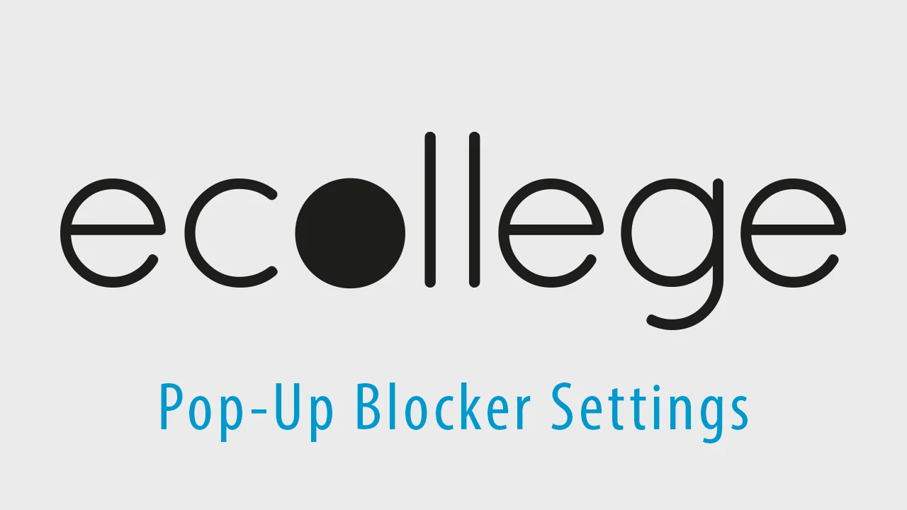 Ecollege pop up blocker settings