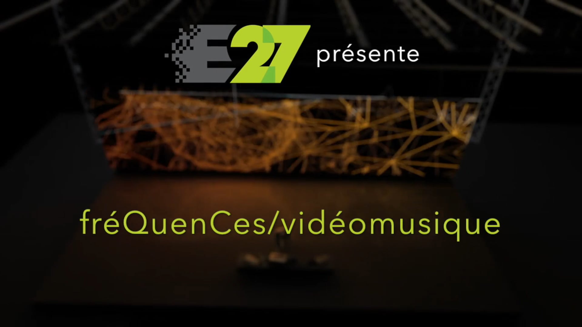 E27 - fréQuenCes/vidéomusique PROMO