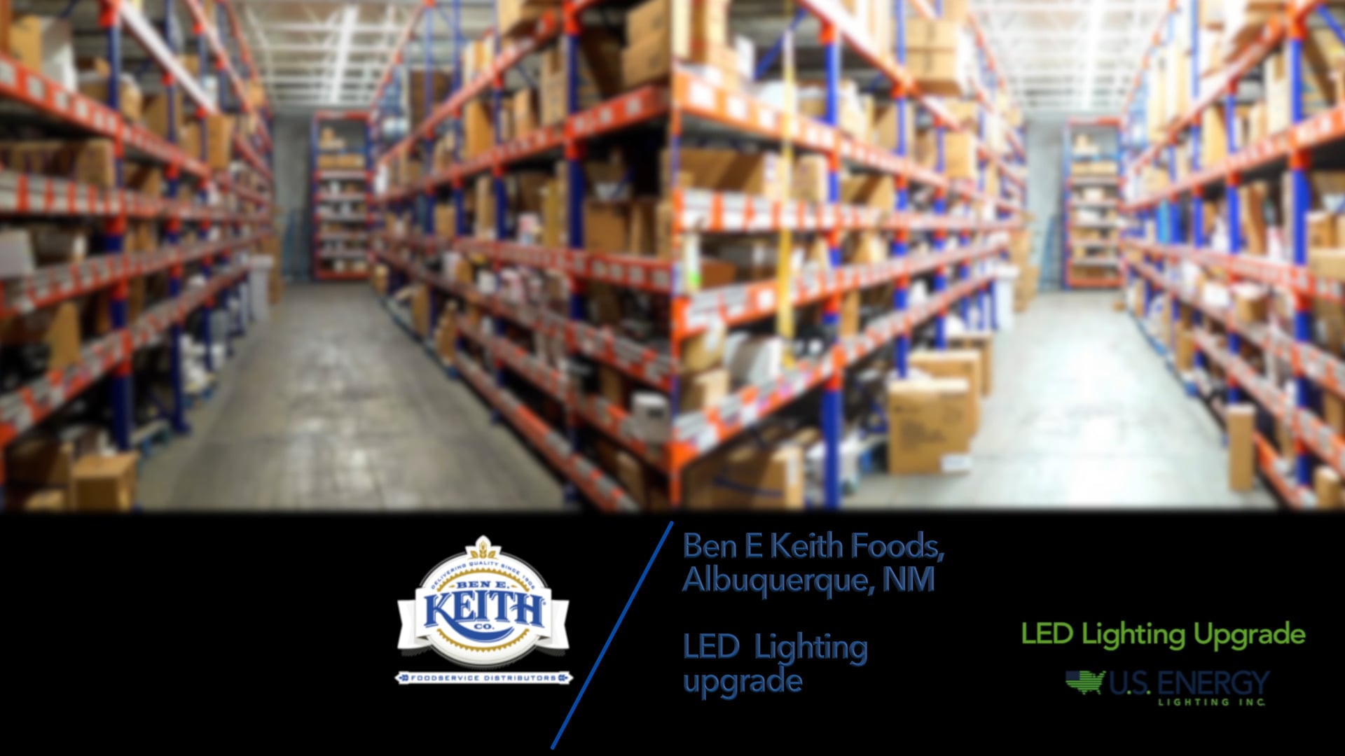 Ben E. Keith Foods (Albuquerque, NM) LED Lighting upgrade (Before & After 4k video case study)