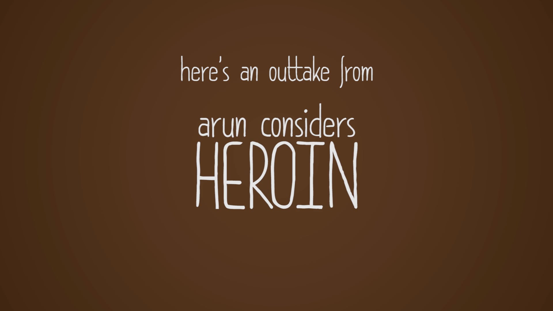 Heroin - Outtake