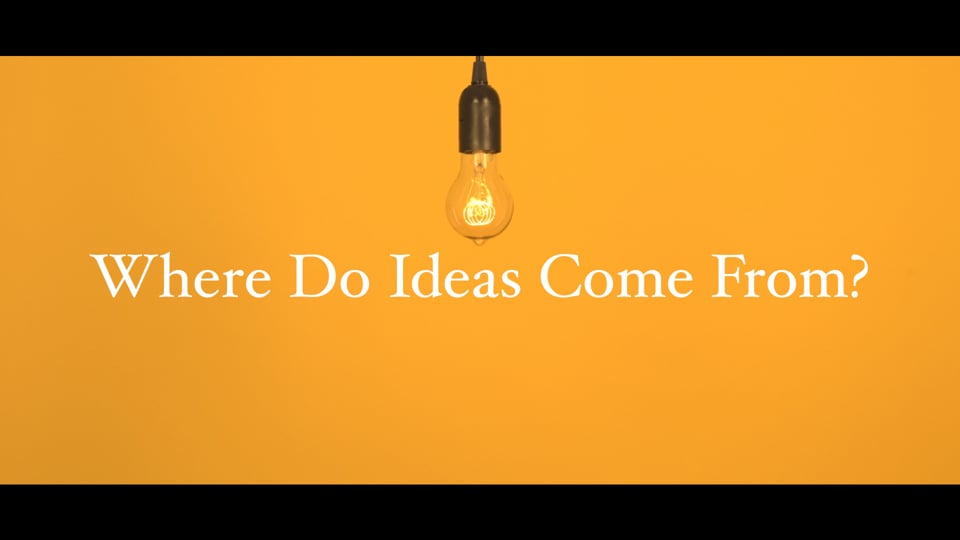 Where Do Ideas Come From?
