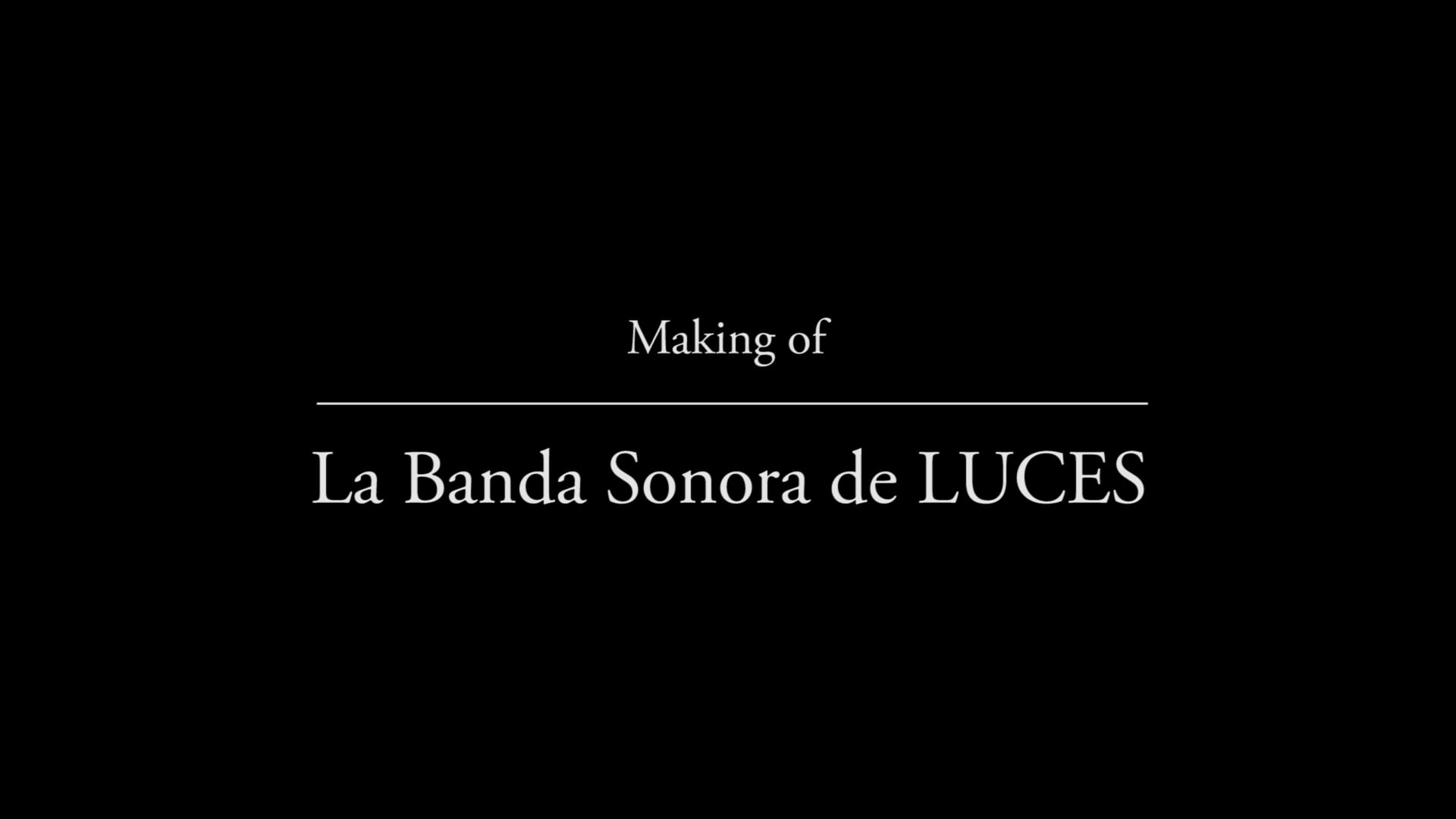 LUCES - Así se hizo la Banda Sonora