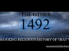 The Other 1492 ~ THE ROOTS OF OUR FAITH #8