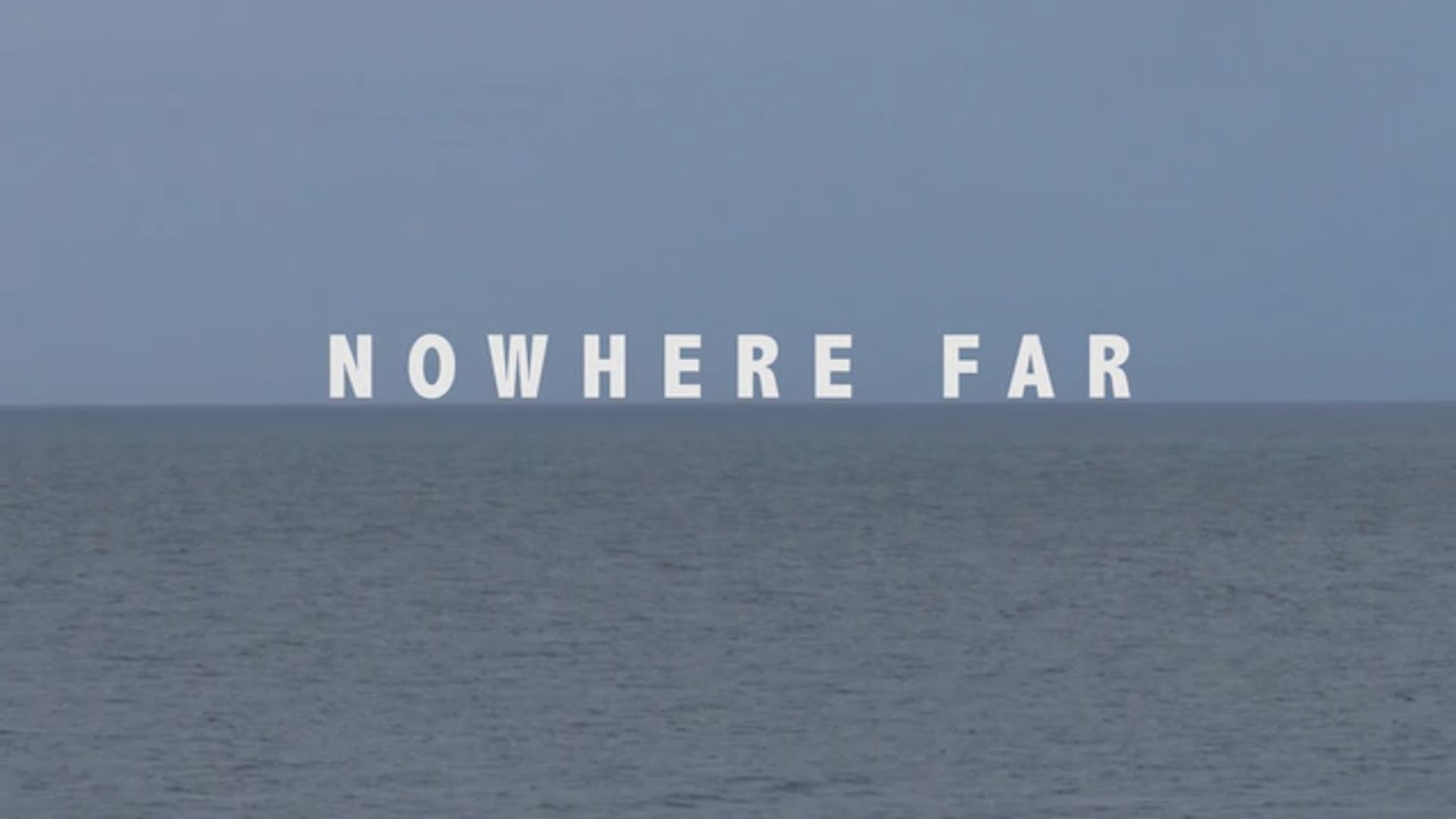 Nowhere Far
