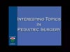 Dr. David Stitelman- INTERESTING TOPICS IN PEDIATRIC SURGERY- 50 min- 2016