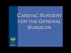 Dr. Arnar Geirsson- CARDIAC SURGERY FOR THE GENERAL SURGEON- 42 min- 2017