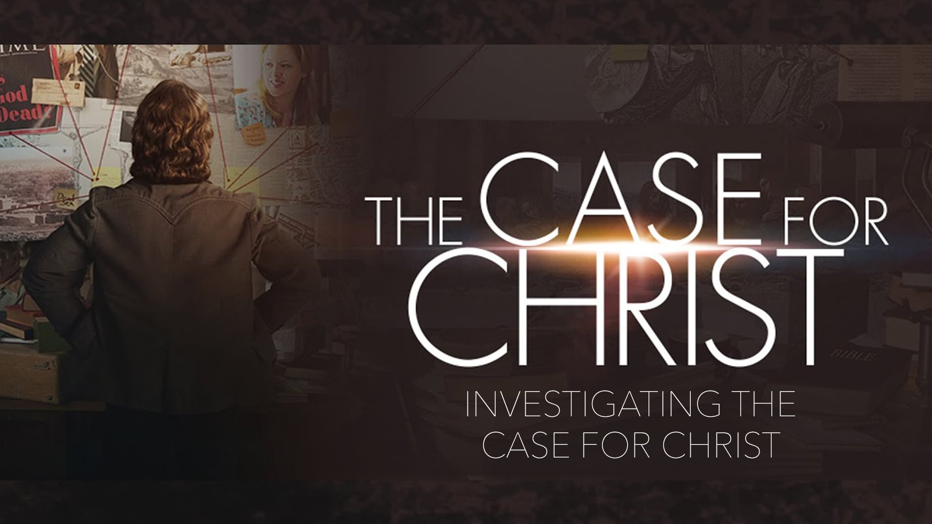 Investigating The Case For Christ