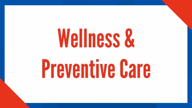 Wellness & Preventive Care (Medical & Dental)