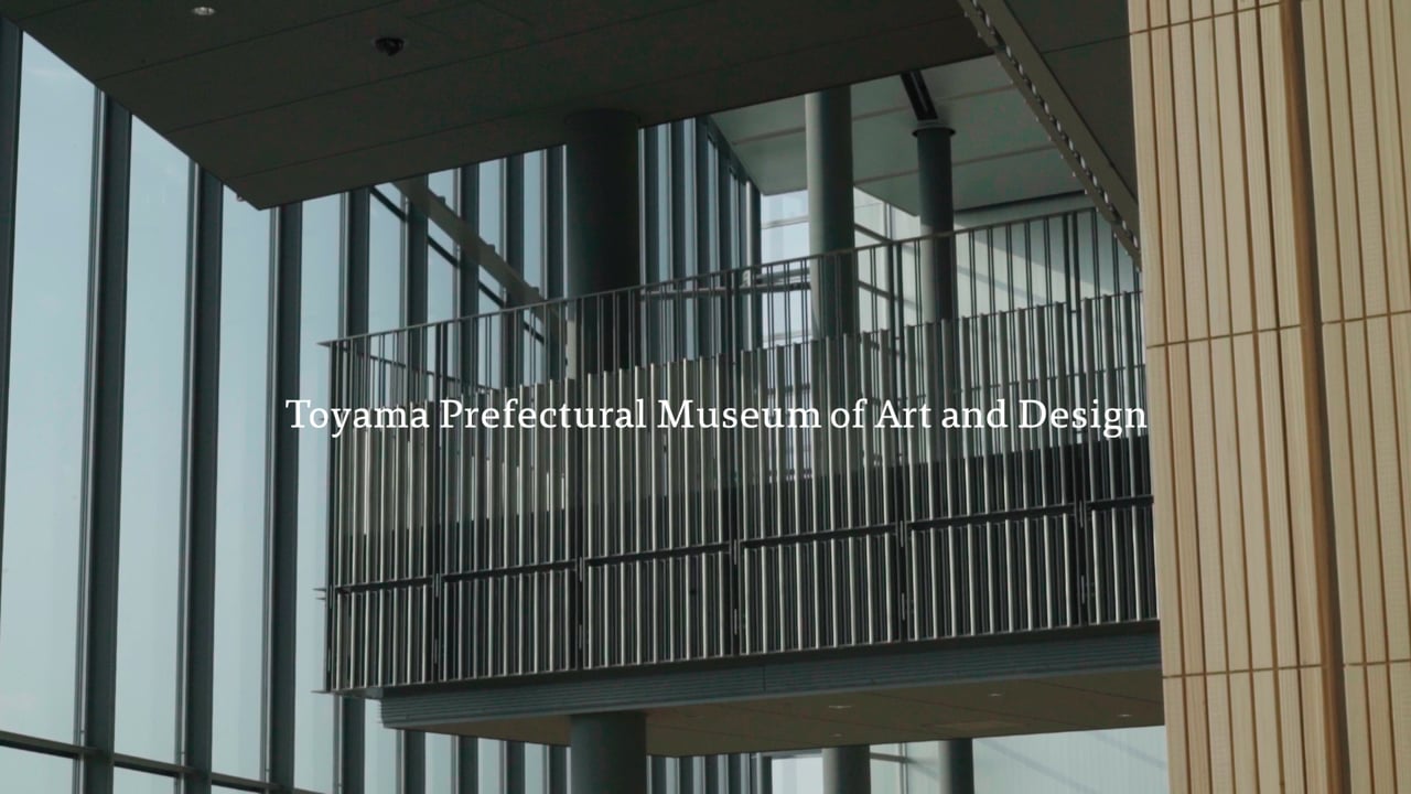 Toyama Prefectural Museum of Art and Design Trailer