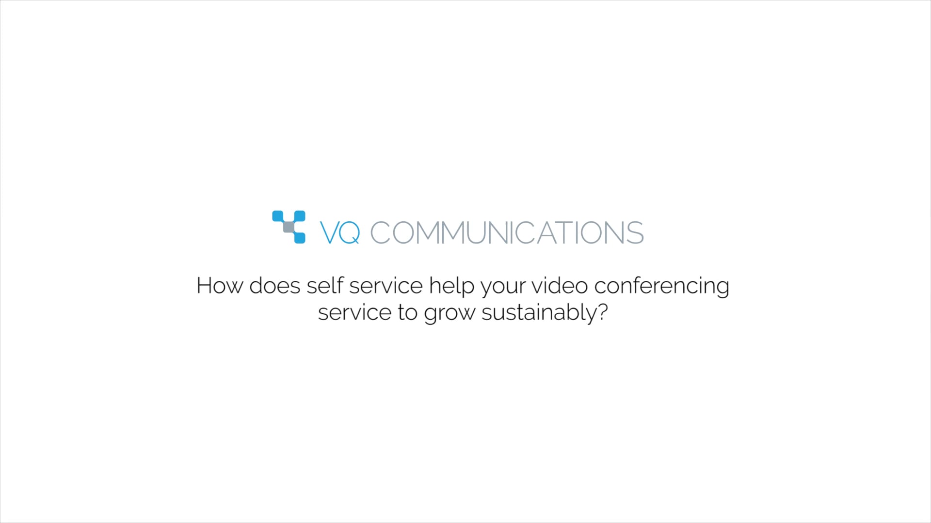 how-does-self-service-help-your-video-conferencing-service-to-grow