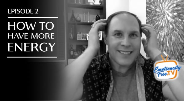 Episode #2 -  How to Have More Energy and Be High on Life!