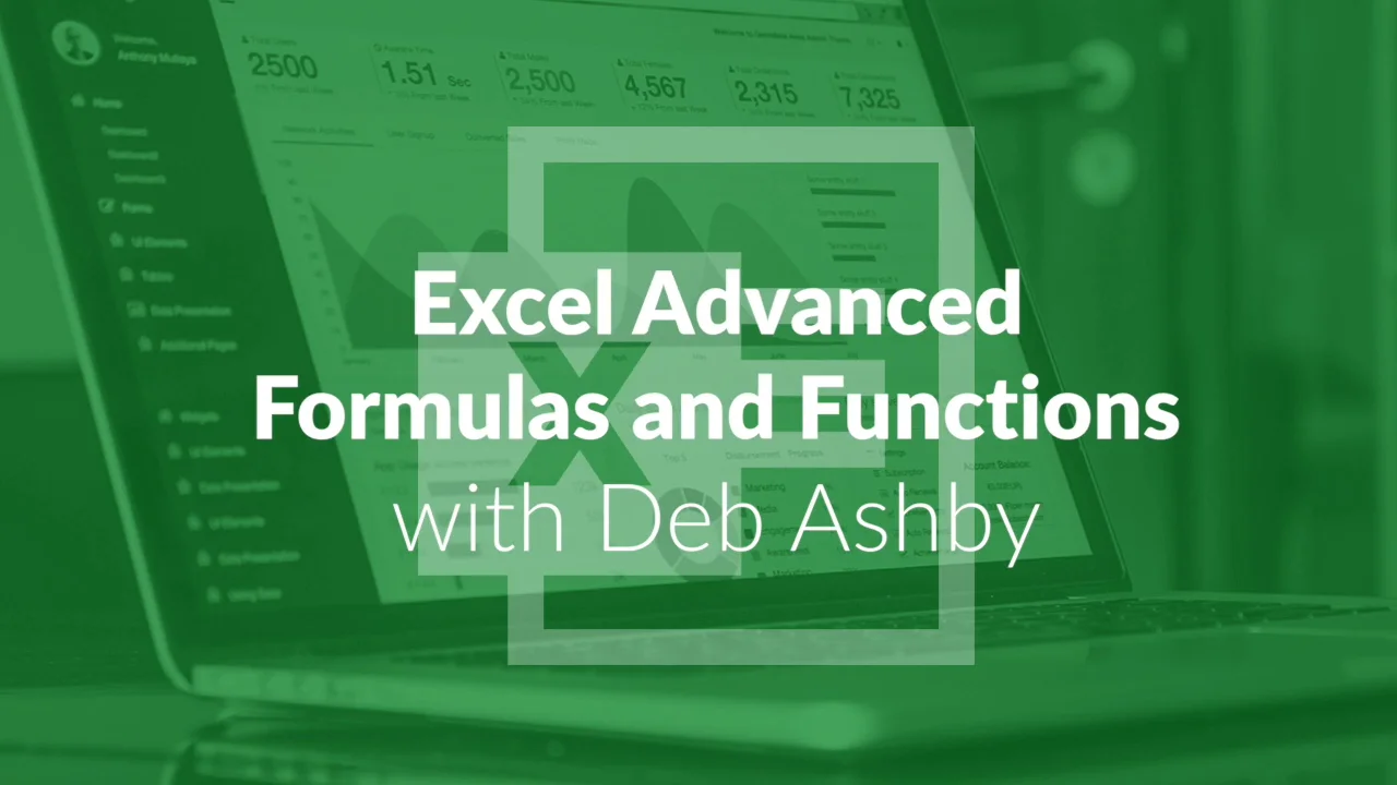 Excel Advanced Formulas and Functions - with Deb Ashby on Vimeo