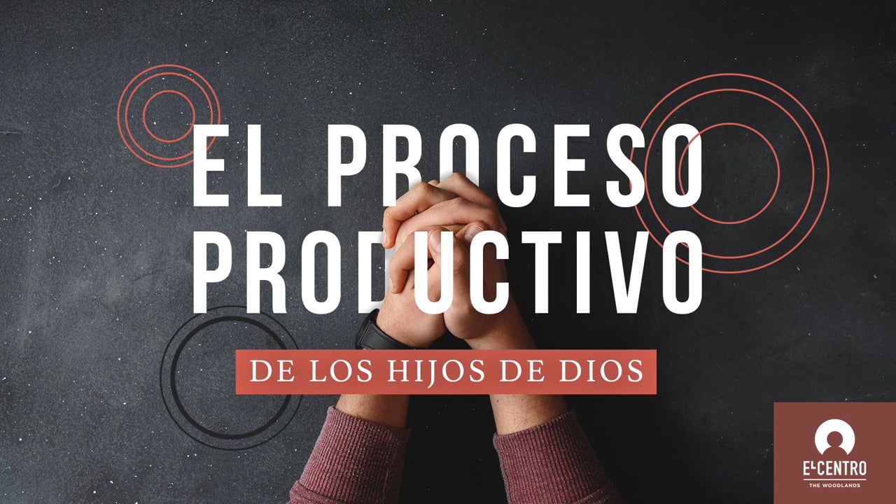 El proceso productivo de los hijos de Dios