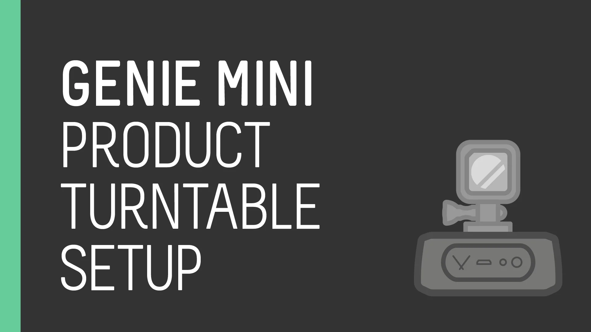 Tutorial - Product Turntable and Genie Mini Set Up on Vimeo