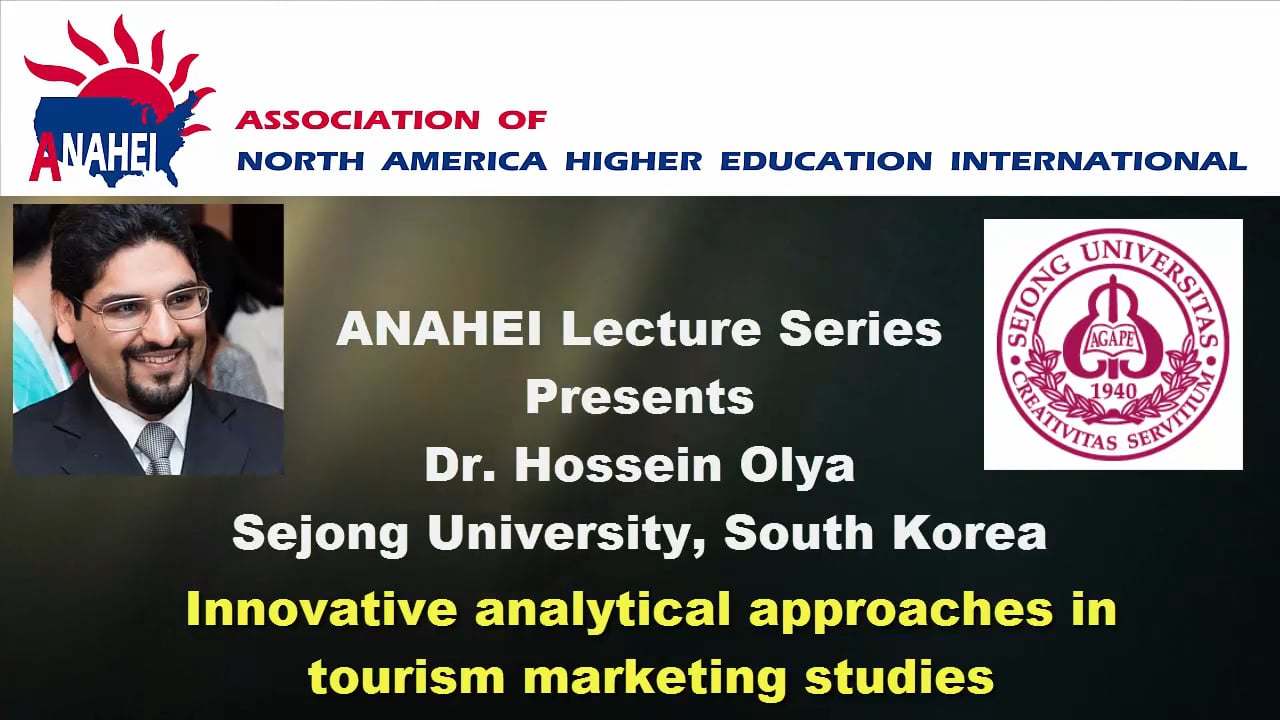 ANAHEI Lecture: Innovative analytical approaches in tourism marketing studies by Hossein Olya, PhD