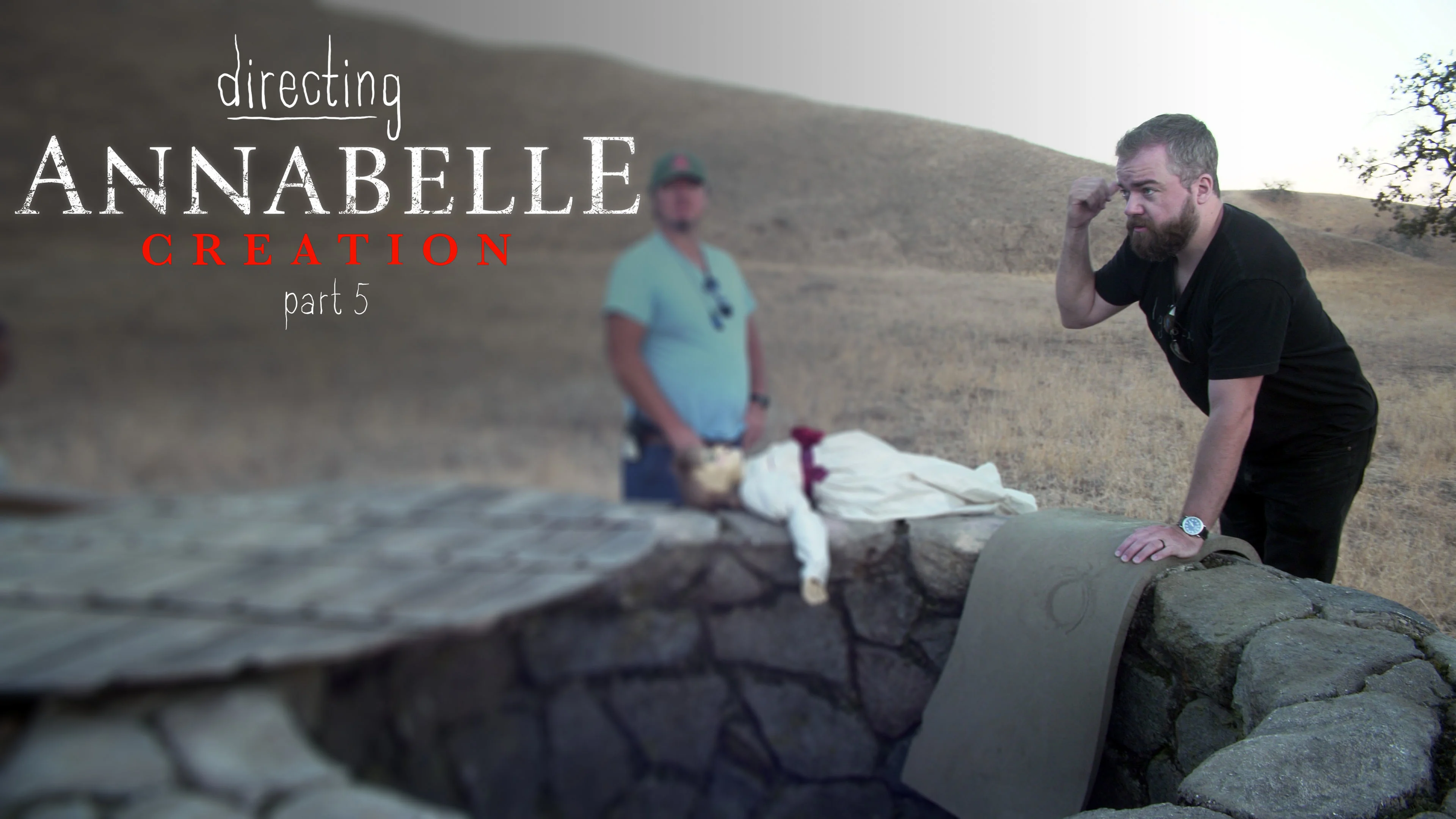 Directing Annabelle Creation Part 5