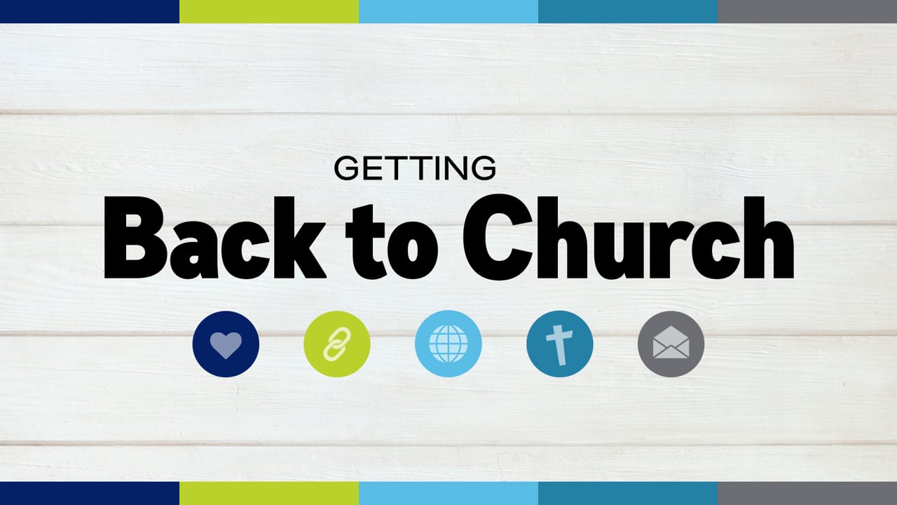Getting Back to Church – Week 1