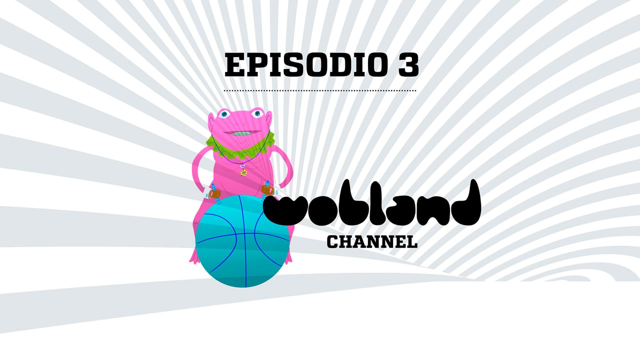 WOBLAND CHANNEL Episodio 3