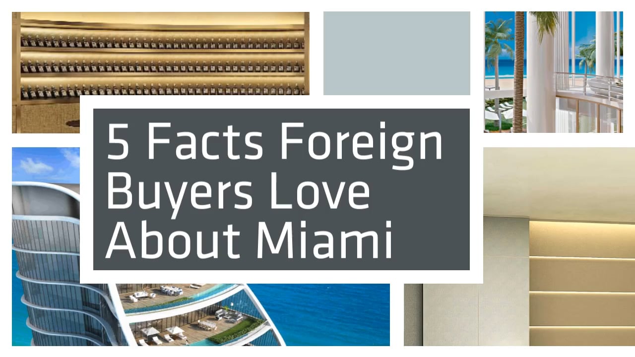 5 Facts Foreign Buyers Love About Miami