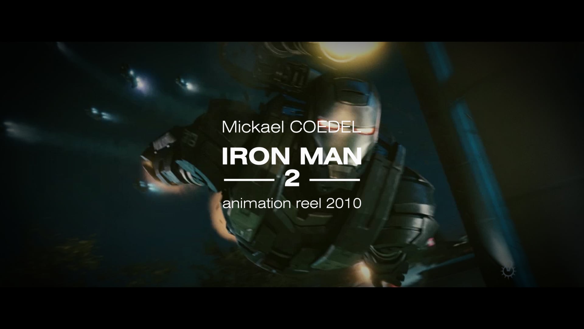 IRON MAN 2 - Animation Reel - 2010 - Mickael Coedel
