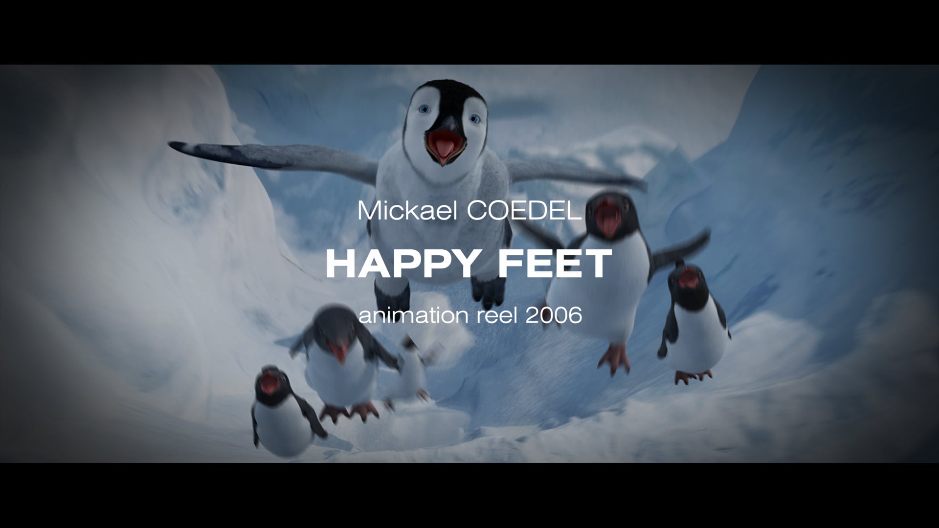 HAPPY FEET - Animation Reel - 2006 - Mickael Coedel