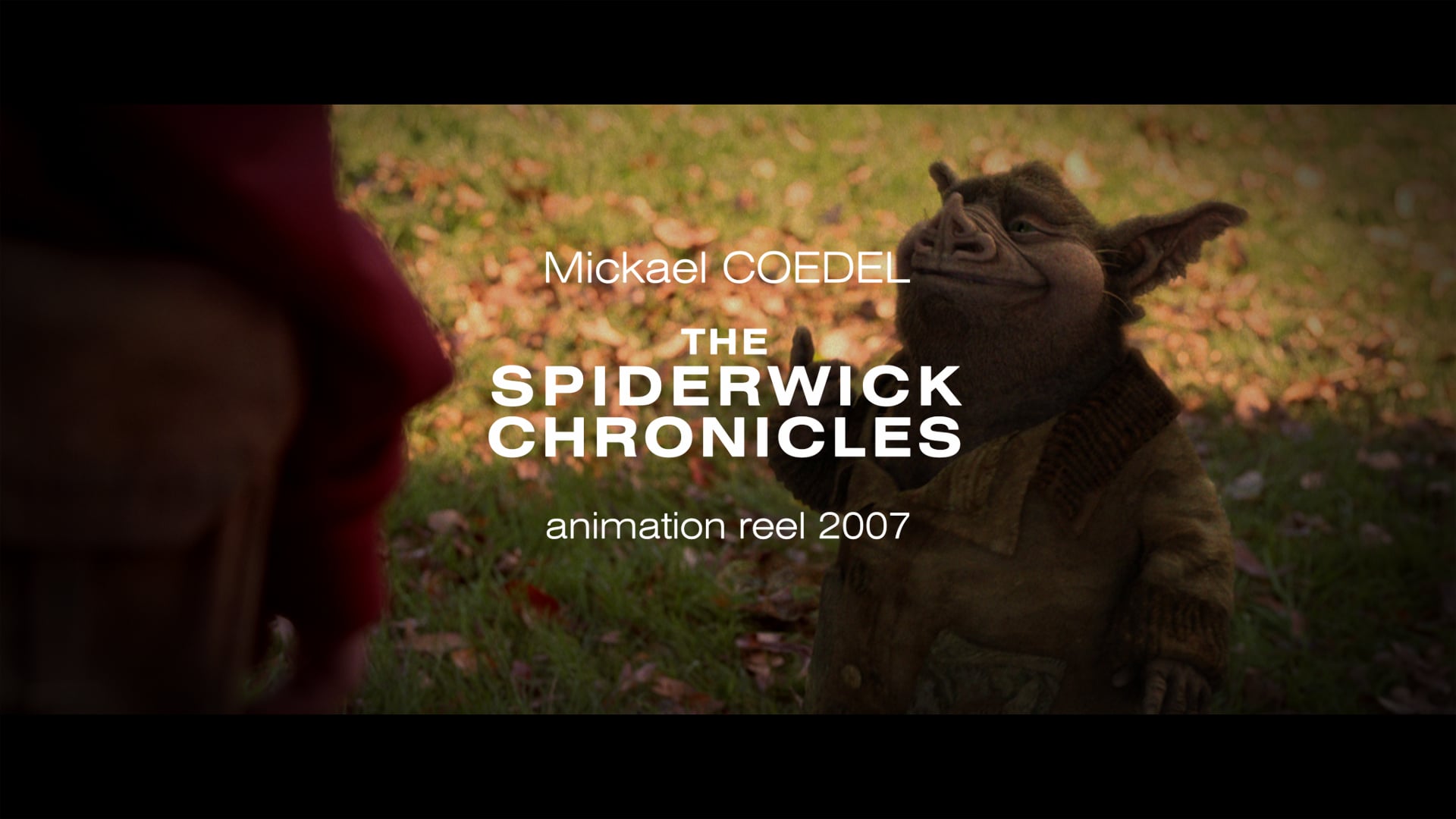 THE SPIDERWICK CHRONICLES - Animation reel - 2007 - Mickael Coedel
