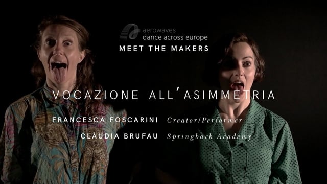 Springback Academy Graduate writer Clàudia Brufau meets choreographer Francesca Foscarini to talk about her Aerowaves 2017 selected work: Vocazione all'Asimmetria