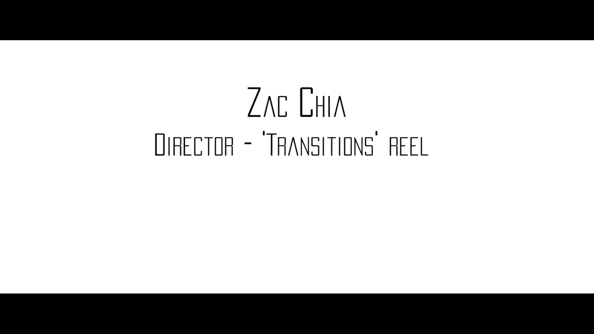 Zac Chia Director: Transitions Reel