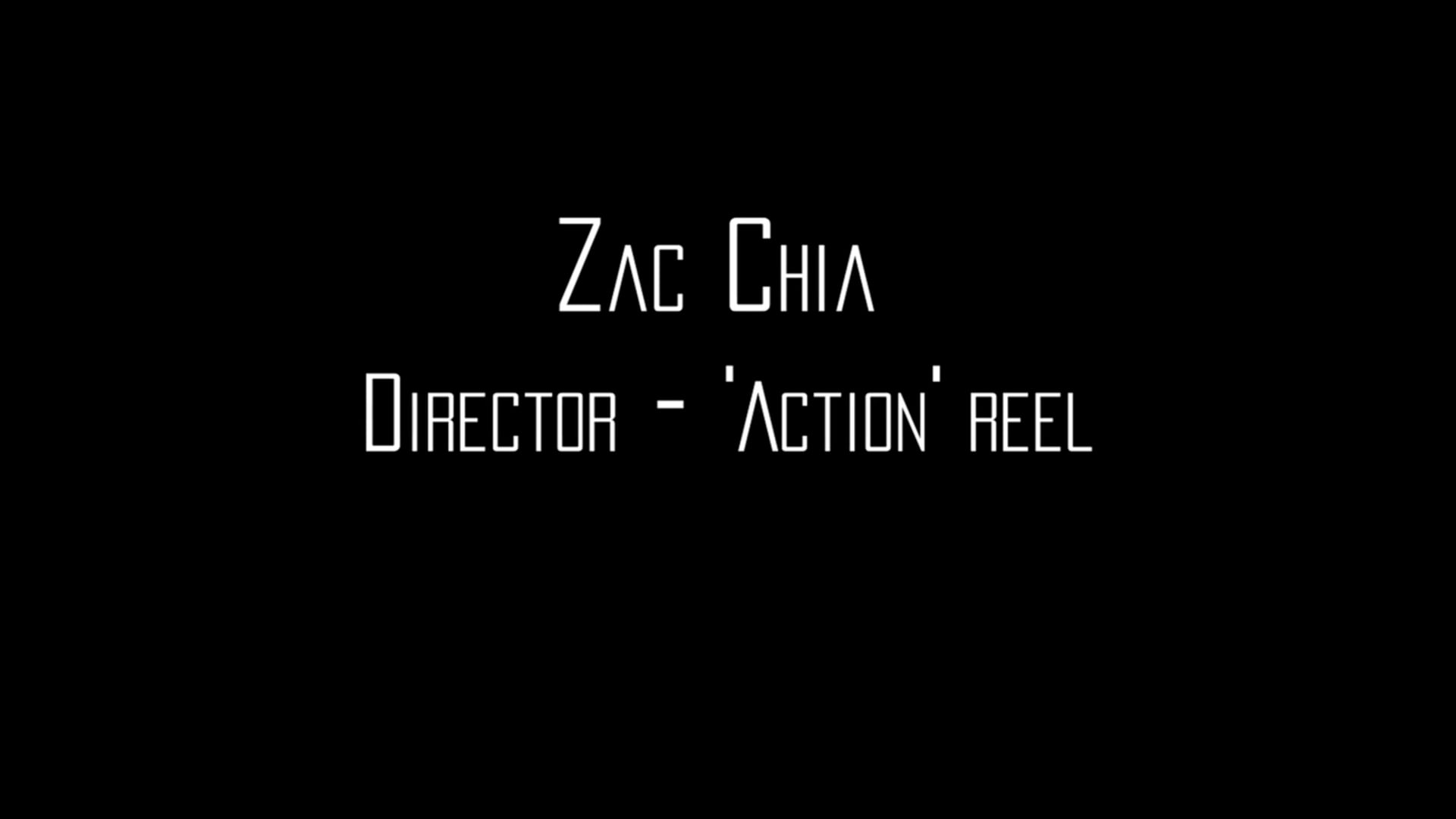 Zac Chia Director: Action Reel