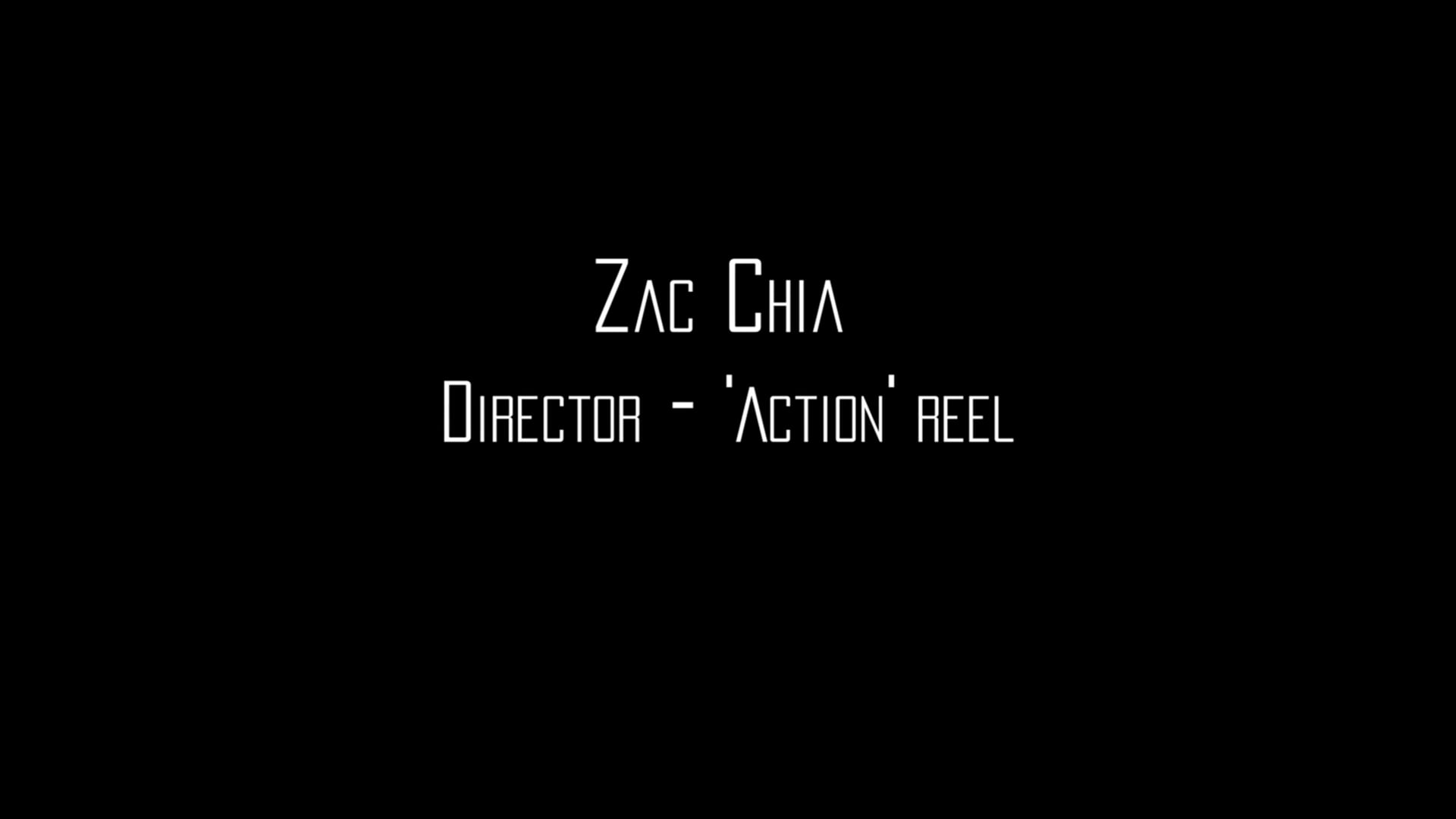 Zac Chia Director: Action Reel