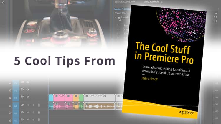 The Cool Stuff in Premiere Pro 