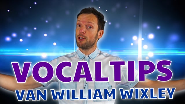 Vocal tips (van William Wixley)