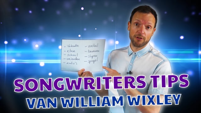 Songwriterstips (van William Wixley)