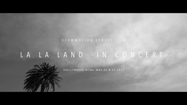 LA LA LAND - IN CONCERT- world premiere - STREET SLOW MOTION FILM-