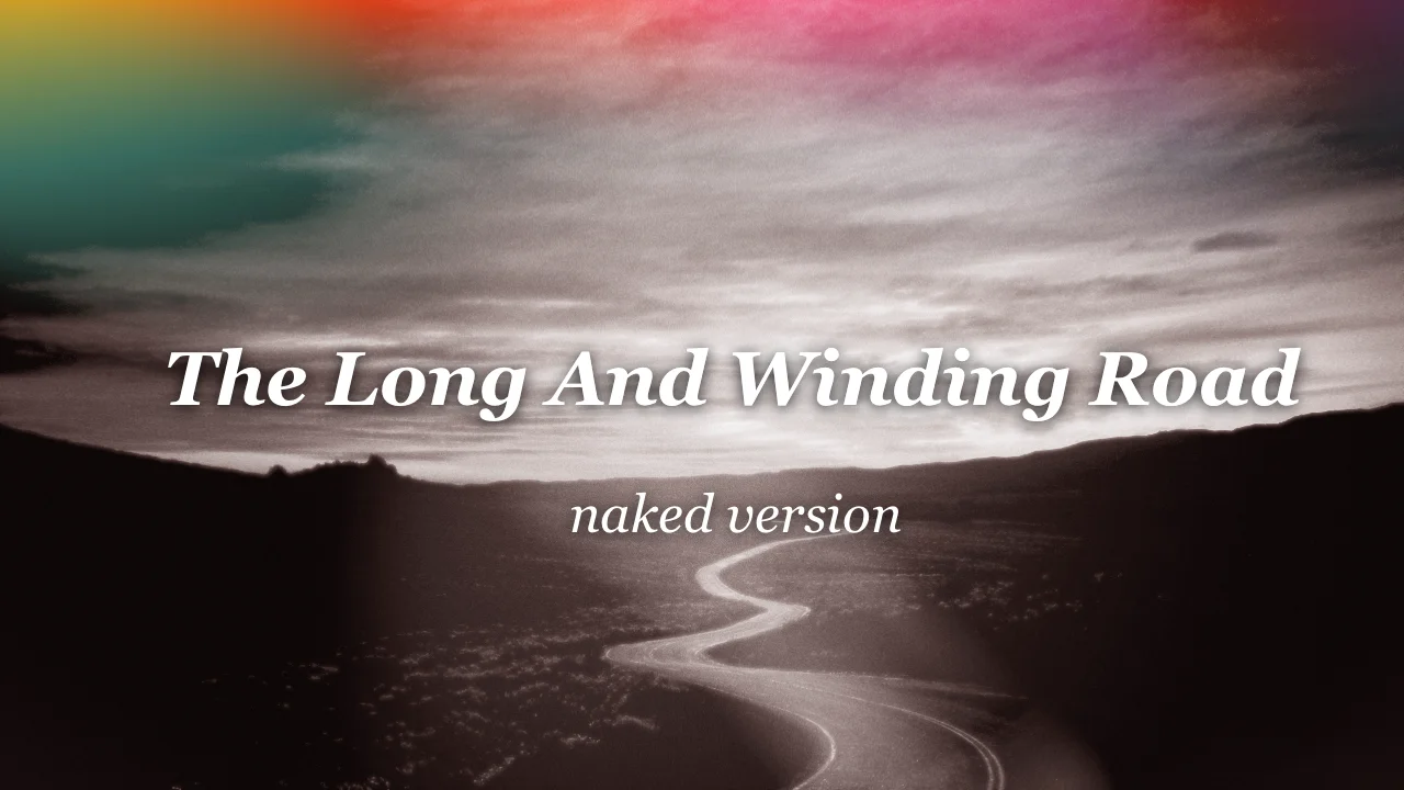 The Long And Winding Road (naked version)