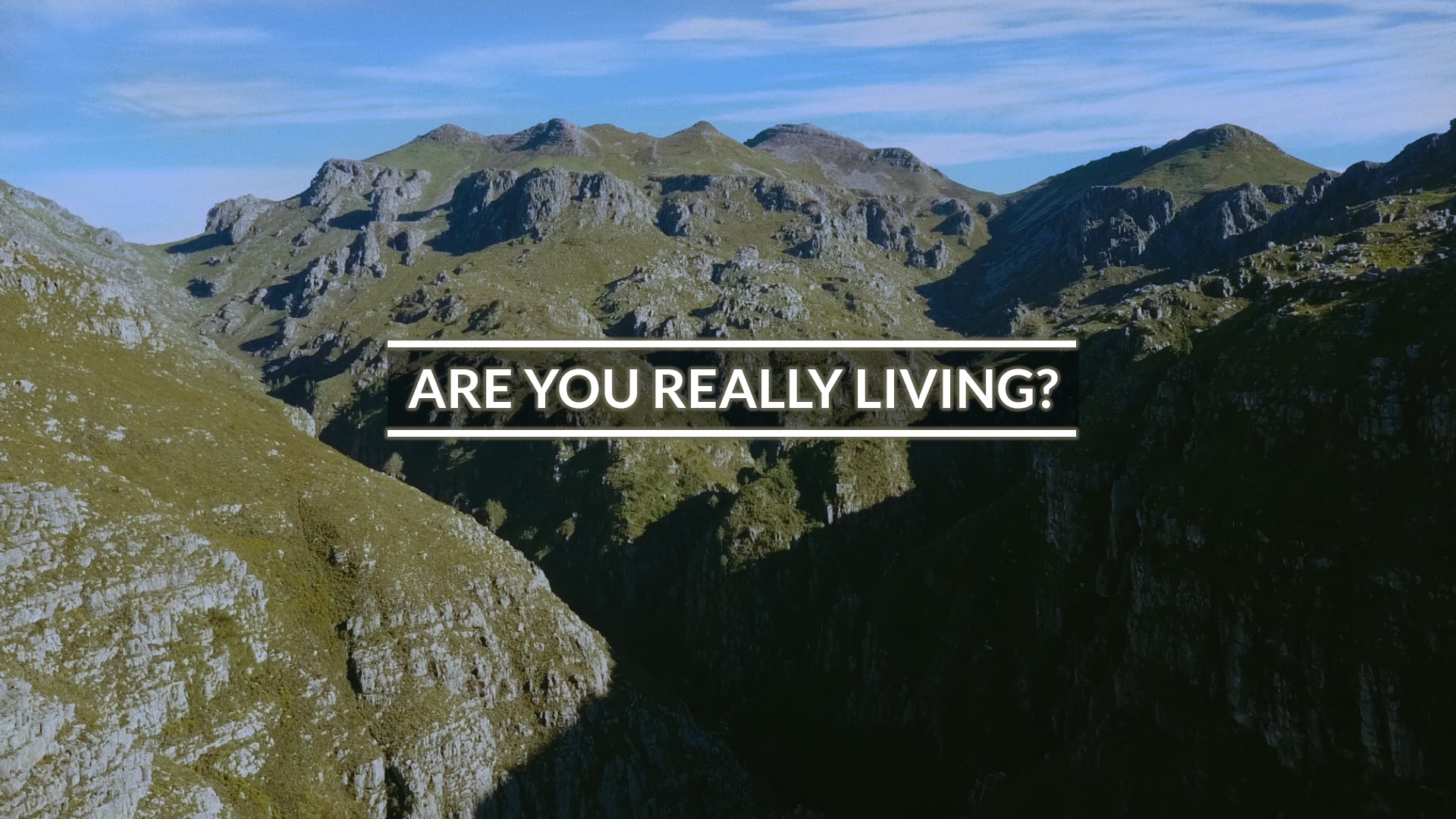 Are you really living?